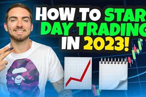 How To Start Day Trading in 2023 (Beginners Guide)
