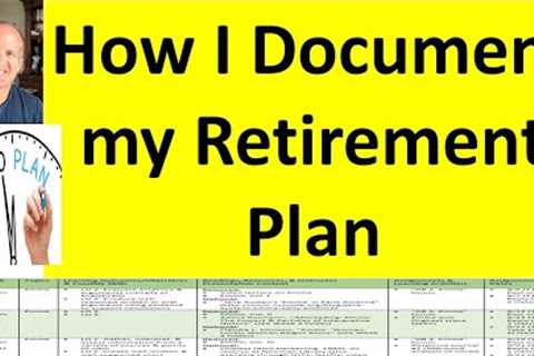 How to document your Retirement Financial Plan -- what do I do?