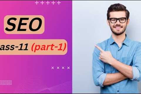 SEO (Search engine optimization) /// class-11 (no part)/// Learn with me ///by EVA...AK@