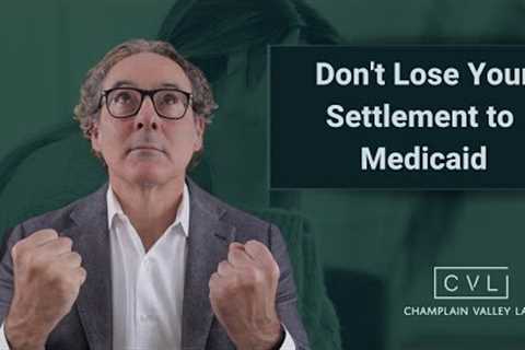 Medicaid and your Personal Injury Claim - What you need to know | Accident Settlements