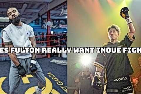 STEPHEN FULTON SOUNDS LIKE HE DOESN'T WANT TO FIGHT NAOYA INOUE; FIGUEROA REMATCH IS UNNECESSARY
