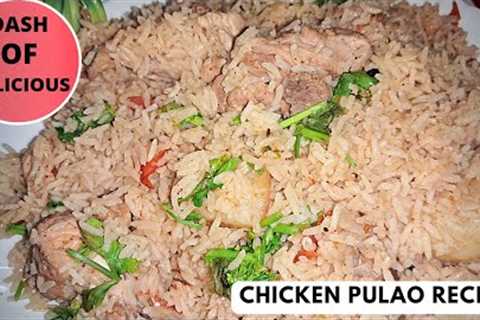 CHICKEN PULAO RECIPE | SIMPLE AND EASY CHICKEN PULAO | INDIAN CHICKEN RICE RECIPE BY DASHOFDELICIOUS