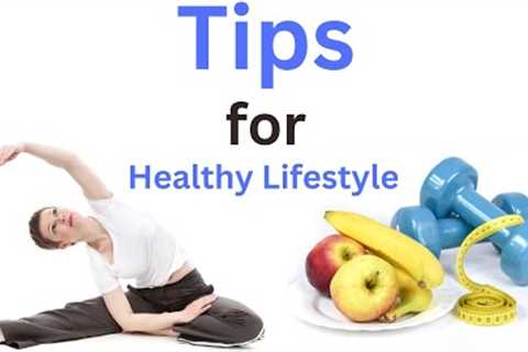 How to Stay Healthy  || Tips for Healthy Lifestyle