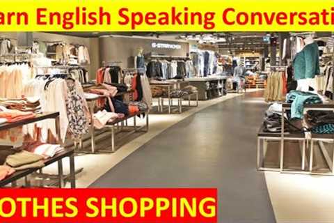 Learn English Speaking Conversation -  CLOTHES SHOPPING  - Practice English Easily