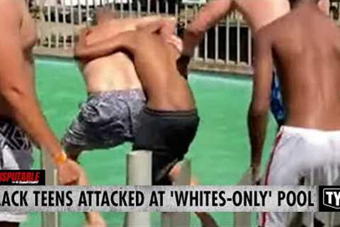 Black Teens Attacked At 'Whites-Only' Pool In Viral Video