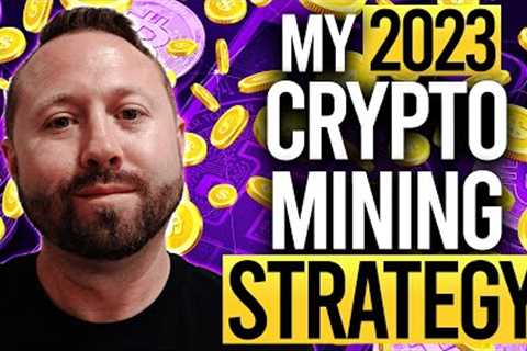 We Have to Find a Way to Mine Crypto in 2023! | What CryptoCurrency Should You Mine in 2023?