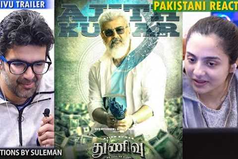 Pakistani Couple Reacts To Thunivu Trailer | Ajith Kumar | H Vinoth | Zee Studios | Boney Kapoor