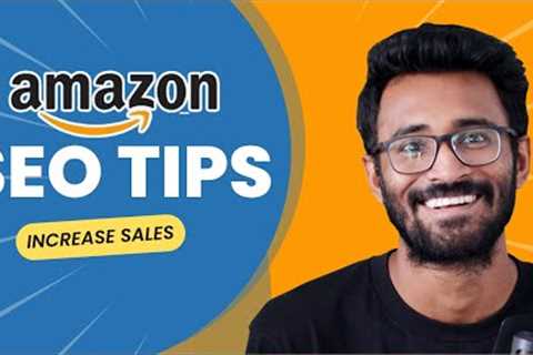 Amazon SEO: 7 Tips to Optimize Your Listings and Rank High | Boost Your Listings &amp; Increase..