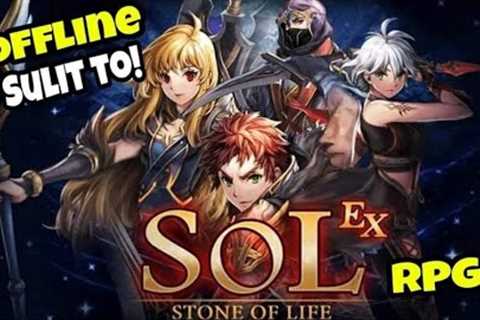 SOL EX Tagalog Gameplay | Offline Role Playing Game | Sulit to🔥