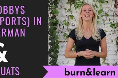 Hobbies (sports) in German &amp; Squats with Burn and Learn
