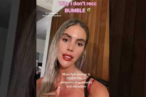 Why I don’t recommend Bumble dating app! (From a Dating coach)