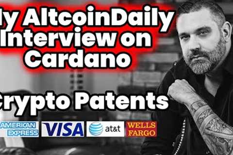 Altcoin Daily, Cardano and Crypto Patents