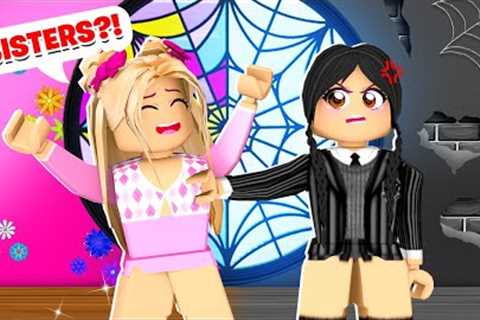 WEDNESDAY ADDAMS IS MY SISTER IN ROBLOX!