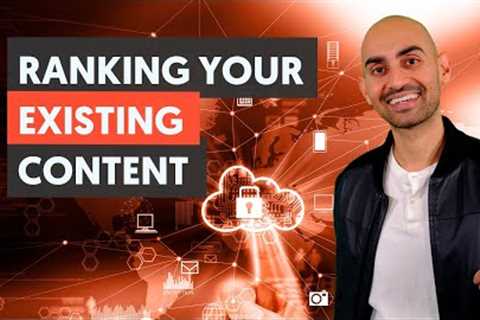 How To Rank Your Existing Content - Module 1 - Lesson 3 - Content Marketing Unlocked