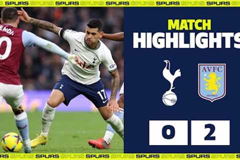 HIGHLIGHTS | SPURS 0-2 ASTON VILLA
