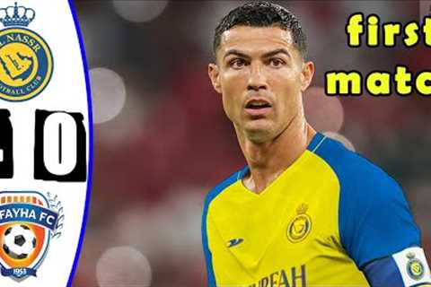 Al Nassr vs Al fayhaa 4-0 Highlights &amp; All Goals || First Match for Ronaldo in  Al Nassr 2023 HD