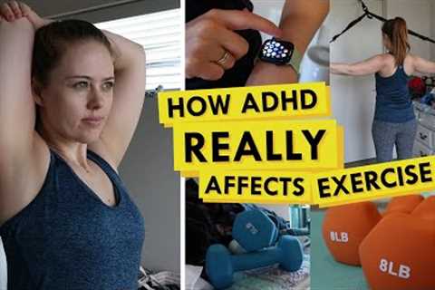 The Truth About ADHD &amp; Exercise (and the Hardest Barriers we Face)
