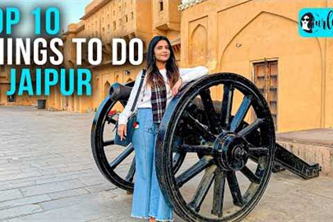 Top 10 Things To Do In Jaipur | Curly Tales