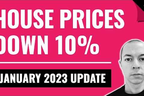UK House Prices DOWN 10% (January 2023 Update)