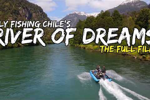 Fly Fishing Chile's RIVER OF DREAMS - the FULL FILM with BONUS FOOTAGE - Fly Fishing Brown Trout