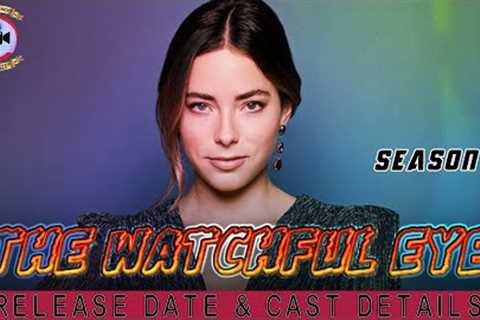 The Watchful Eye Season 1: Release Date &amp; Cast Details - Premiere Next