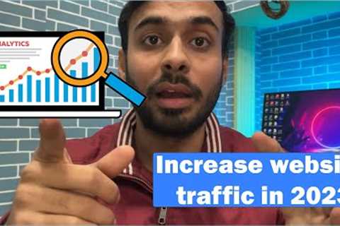 How to increase website or blog traffic in 2023 | SEO Ranking Tips