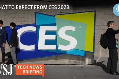 CES 2023: Tech Trends and Gadgets to Expect | Tech News Briefing Podcast | WSJ