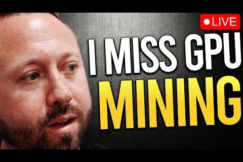 🚨LIVE - Will GPU Crypto MIning Be Profitable Again? Maybe?
