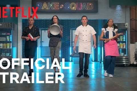 Bake Squad: Season 2 | Official Trailer | Netflix