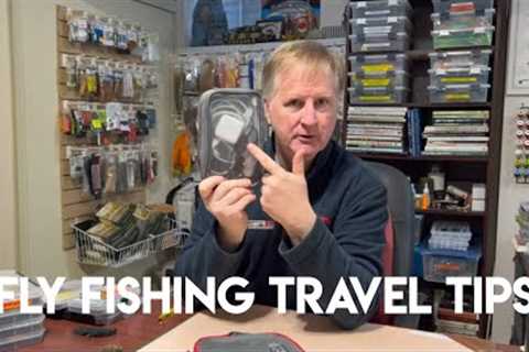 Fly Fishing Travel Tips To Help On Your Next Trip