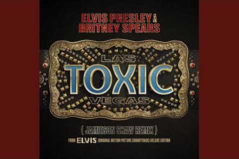 Toxic Las Vegas (Jamieson Shaw Remix (From The Original Motion Picture Soundtrack ELVIS) DELUXE...