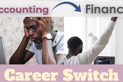 5 Career Tips For Making A Move From Accounting to Finance!