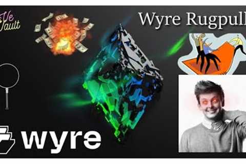 Was Wyre A Rugpull? Did VeVe Get Rugpulled or Did VeVe Rugpull Their Users? Let's Investigate!