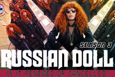 Russian Doll Season 3: Is It Renewed Or Cancelled? - Premiere Next