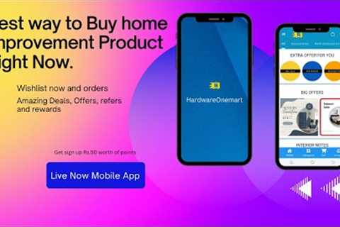 Live Now HardwareOnemart Mobile App, Shop Anything, Anytime, Anywhere For Your Home