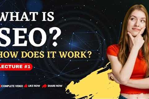 What is SEO and How Does it Work? | Search Engine Optimization | SEO Tutorial Full Information