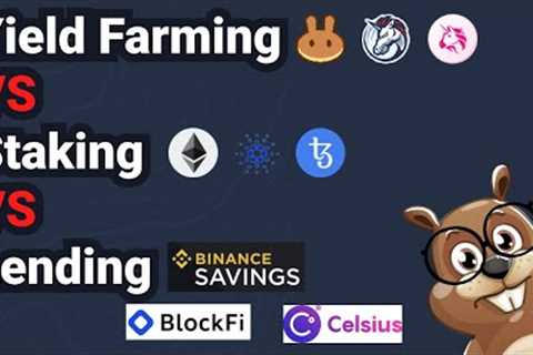 Yield Farming VS Staking VS Lending