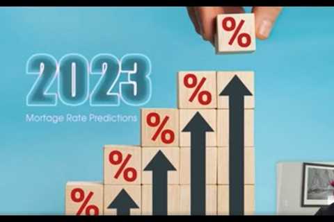 2023 Mortgage Rate Predictions
