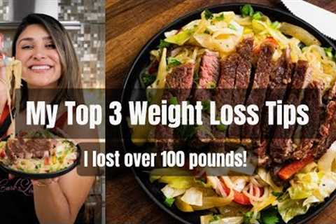 My Top 3 Tips for Weight Loss (What Helped Me Lose 100lbs!)