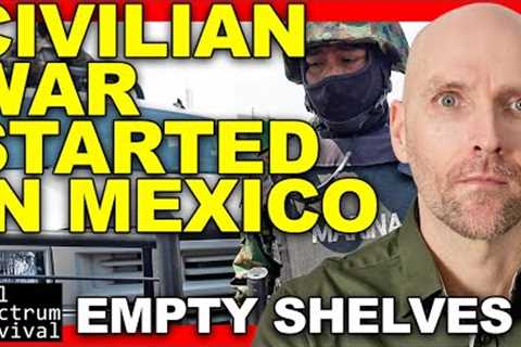BREAKING NEWS. FULL ON CIVILIAN WAR IN MEXICO. THE DRAFT STARTED. LOOTING. NO FOOD ON THE SHELVES.