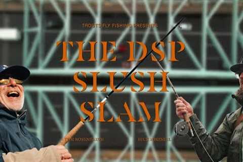 THE ULTIMATE FLY FISHING TEST  - Tom Rosenbauer in The DSP Slush Slam