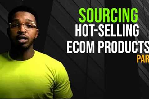 How I Source and Discover Hot Selling Products -Part 1| Ecommerce| Make Money Online