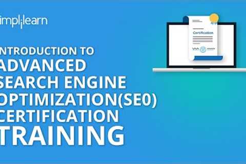 Introduction To Advanced Search Engine Optimization (SEO) Certification Training | Simplilearn