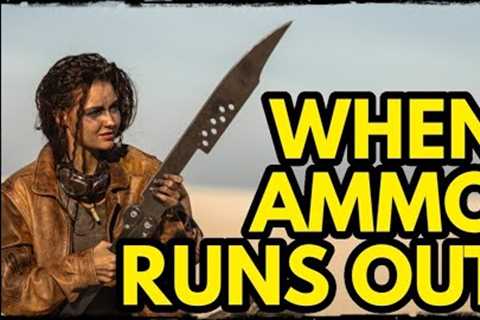 When Ammo Runs Out After SHTF...