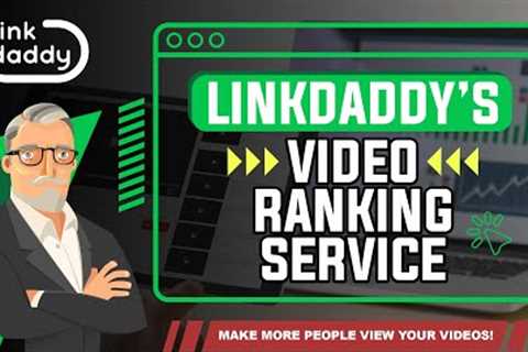 LinkDaddy’s YouTube Video Ranking Service