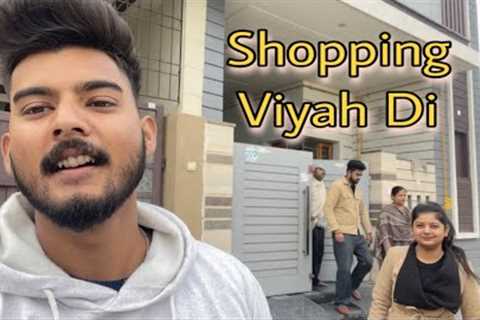 Viyah di Shopping || Hoshiarpur || Phagwara || CalvinChikuVlogs.........