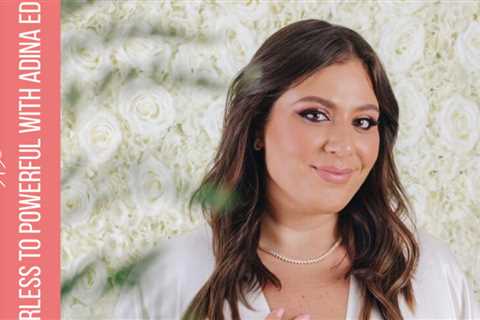 Adina Eden: 122: From powerless to powerful