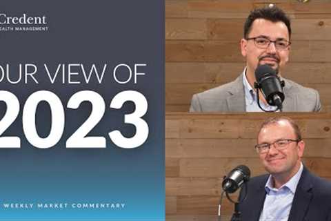 Our View of 2023 | Weekly Market Commentary