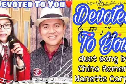 Devoted To You(singing duet with idol Vhen Bautista(a.k.a)Chino Romero &amp; Nanette Carpio)