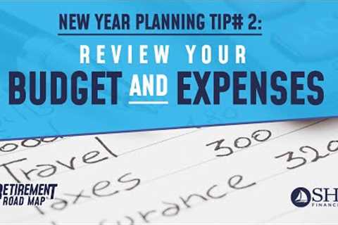 New Year Planning Tip #2: Review Your Budget and Expenses